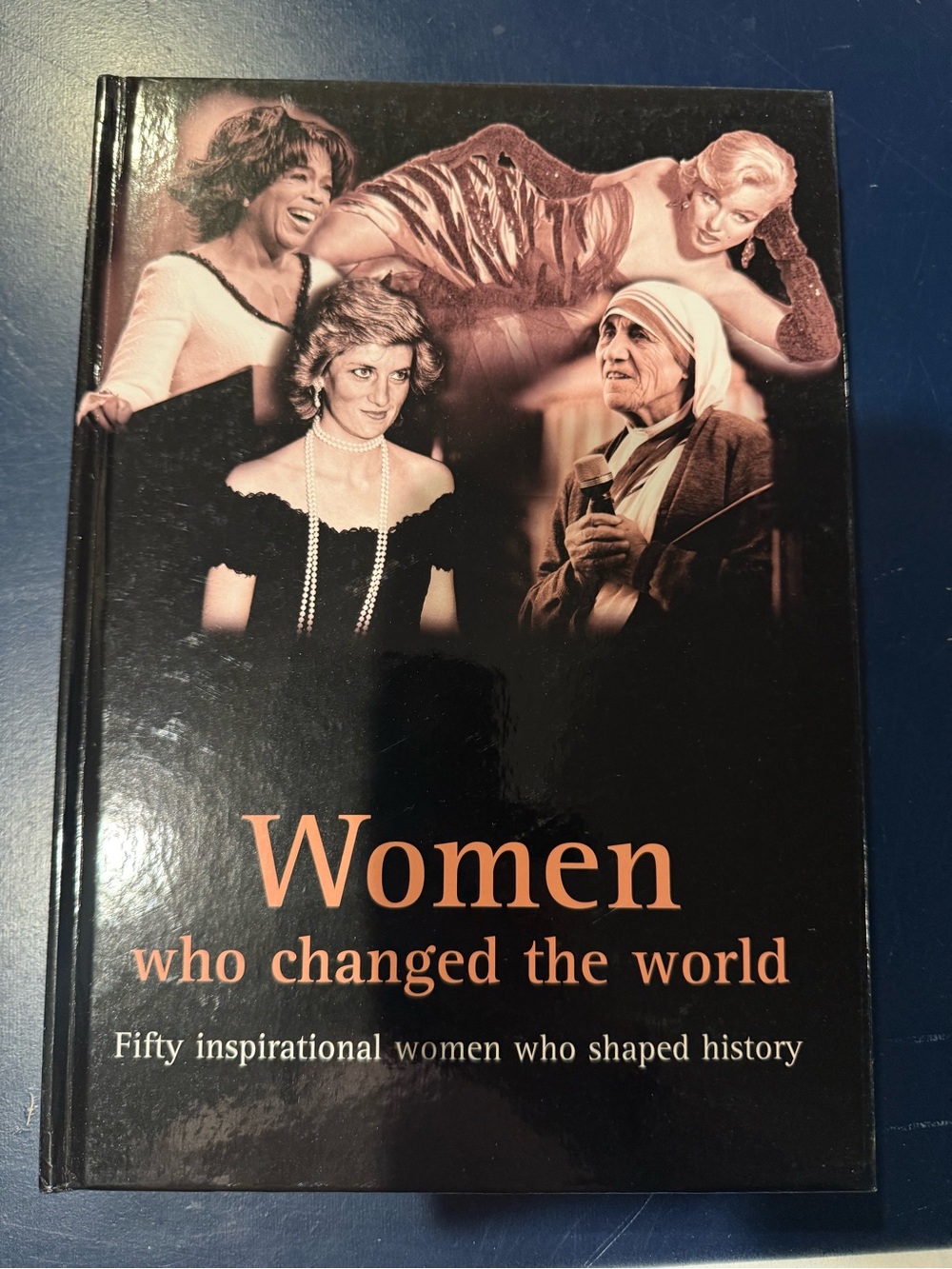 Women Who Changed the World - Inspirational Women Coffee Table Book